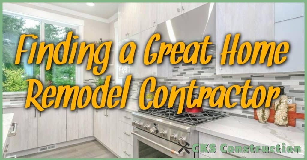 Finding a Great Home Remodel Contractor