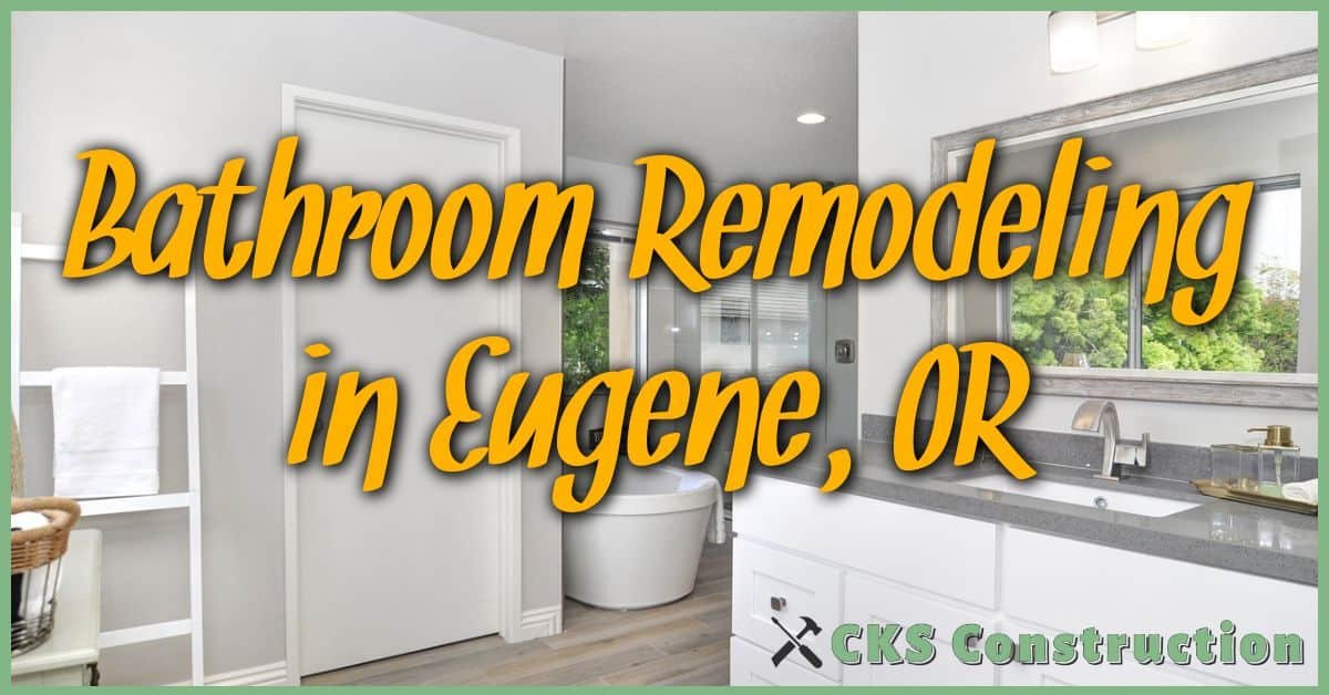 bathroom remodeling eugene or